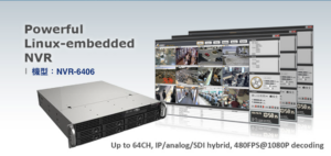 NVR支援64路IP-CAM錄影及事件管理